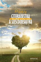 Okładka - Między czterdziestką a sześćdziesiątką - Maria Izabela Karpowicz