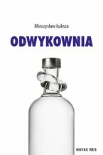 Okładka - Odwykownia - Mieczysław Łuksza