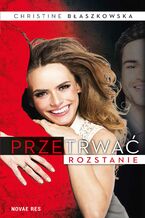 Okładka - Przetrwać rozstanie - Christine Błaszkowska