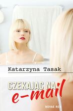 Okładka - Czekając na e-mail - Katarzyna Tasak