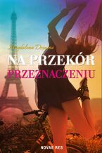 Okładka - Na przekór przeznaczeniu - Magdalena Dziuma