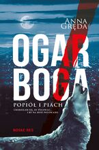 Okładka - Ogar Boga. Popiół i piach - Anna Gręda