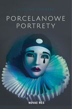 Okładka - Porcelanowe portrety - Justyna Towarek