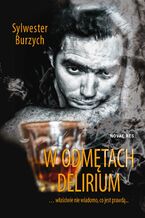 Okładka - W odmętach delirium - Sylwester Burzych