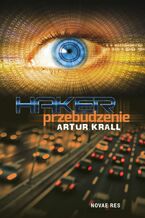 Okładka - Haker. Przebudzenie - Artur Krall