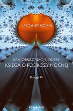 Okładka - Krajobrazy mojej duszy. Księga IV - Jarosław Bzoma