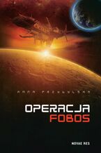 Okładka - Operacja Fobos - Anna Przybylska