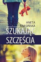 Okładka - Szukając szczęścia - Aneta Krasińska