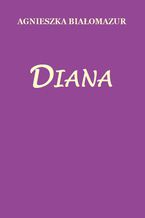Okładka - Diana - Agnieszka Białomazur