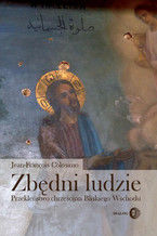 Okładka - Zbędni ludzie. Przekleństwo chrześcijan Bliskiego Wschodu - Jean-François Colosimo