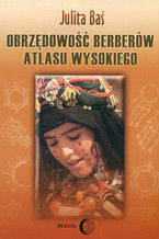 Okładka - Obrzędowość Berberów Atlasu Wysokiego - Julita Baś