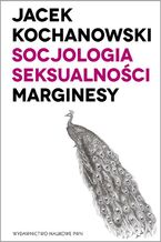 Okładka - Socjologia seksualności. Marginesy - Jacek Kochanowski