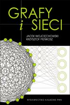 Okładka - Grafy i sieci - Jacek Wojciechowski, Krzysztof Pieńkosz