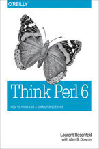 Okładka - Think Perl 6. How to Think Like a Computer Scientist - Laurent Rosenfeld, Allen B. Downey