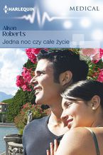 Okładka - Jedna noc czy całe życie - Alison Roberts