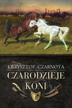 Okładka - Czarodzieje koni - Krzysztof Czarnota
