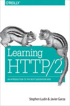 Okładka - Learning HTTP/2. A Practical Guide for Beginners - Stephen Ludin, Javier Garza