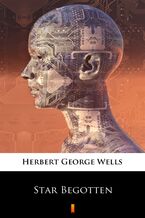 Okładka - Star Begotten - Herbert George Wells