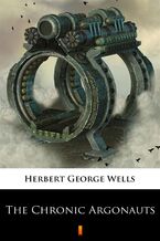 Okładka - The Chronic Argonauts - Herbert George Wells