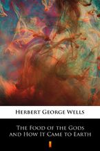 Okładka - The Food of the Gods and How It Came to Earth - Herbert George Wells