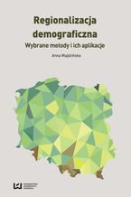 Okładka - Regionalizacja demograficzna. Wybrane metody i ich aplikacje - Anna Majdzińska