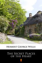Okładka - The Secret Places of the Heart - Herbert George Wells