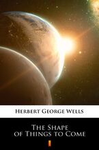 Okładka - The Shape of Things to Come - Herbert George Wells