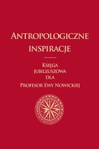 Okładka - Antropologiczne inspiracje - Barbara Bossak-Herbst, Małgorzata Głowacka-Grajper, Michał Kowalski