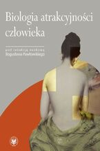 Okładka - Biologia atrakcyjności człowieka - Bogusław Pawłowski