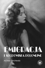 Okładka - Emigracja i środowiska polonijne - Alicja Kulecka