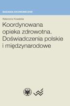 Okładka - Koordynowana opieka zdrowotna - Katarzyna Kowalska