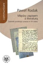 Okładka - Między zapisem a literaturą - Paweł Rodak