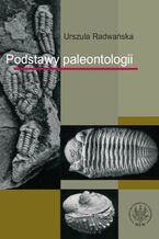 Okładka - Podstawy paleontologii - Urszula Radwańska