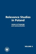 Okładka - Relevance Studies in Poland essays on language and communication. Volume 4 - Agnieszka Piskorska