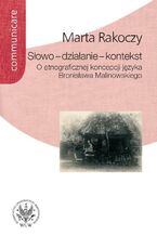 Okładka - Słowo - działanie - kontekst - Marta Rakoczy