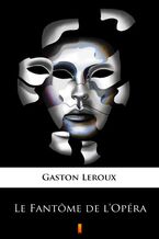 Okładka - Le Fantôme de lOpéra - Gaston Leroux