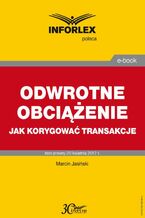 Okładka - ODWROTNE OBCIĄŻENIE jak korygować transakcje - Marcin Jasiński