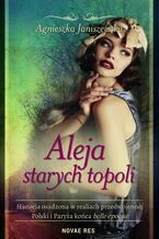 Okładka - Aleja starych topoli. Tom 1 - Agnieszka Janiszewska