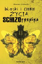Okładka - Blaski i cienie życia schizofrenika - Sławomir Radomski