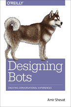 Okładka - Designing Bots. Creating Conversational Experiences - Amir Shevat