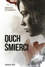 Okładka - Duch śmierci - Agnieszka Sztajkowska