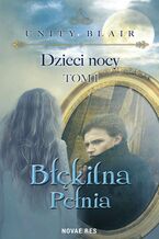 Okładka - Dzieci nocy. Tom I. Błękitna pełnia - Unity Blair