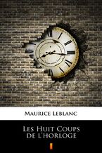 Okładka - Les Huit Coups de lhorloge - Maurice Leblanc