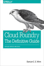 Okładka - Cloud Foundry: The Definitive Guide. Develop, Deploy, and Scale - Duncan C. E. Winn