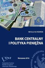 Okładka - Bank centralny i polityka pieniężna - Witold Rutkowski