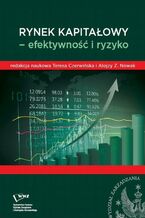 Okładka - Rynek kapitałowy- efektywność i ryzyko - Teresa Czerwińska, Alojzy Z. Nowak