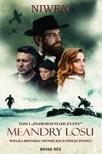 Okładka - Meandry losu. Tom I. Pozbawieni ojczyzny - Niwen