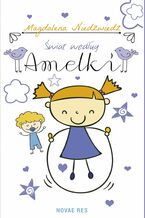 Okładka - Świat według Amelki - Magdalena Niedzwiedz