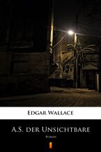 Okładka - A.S. der Unsichtbare. Roman - Edgar Wallace