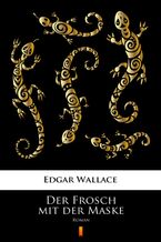 Okładka - Der Frosch mit der Maske. Roman - Edgar Wallace